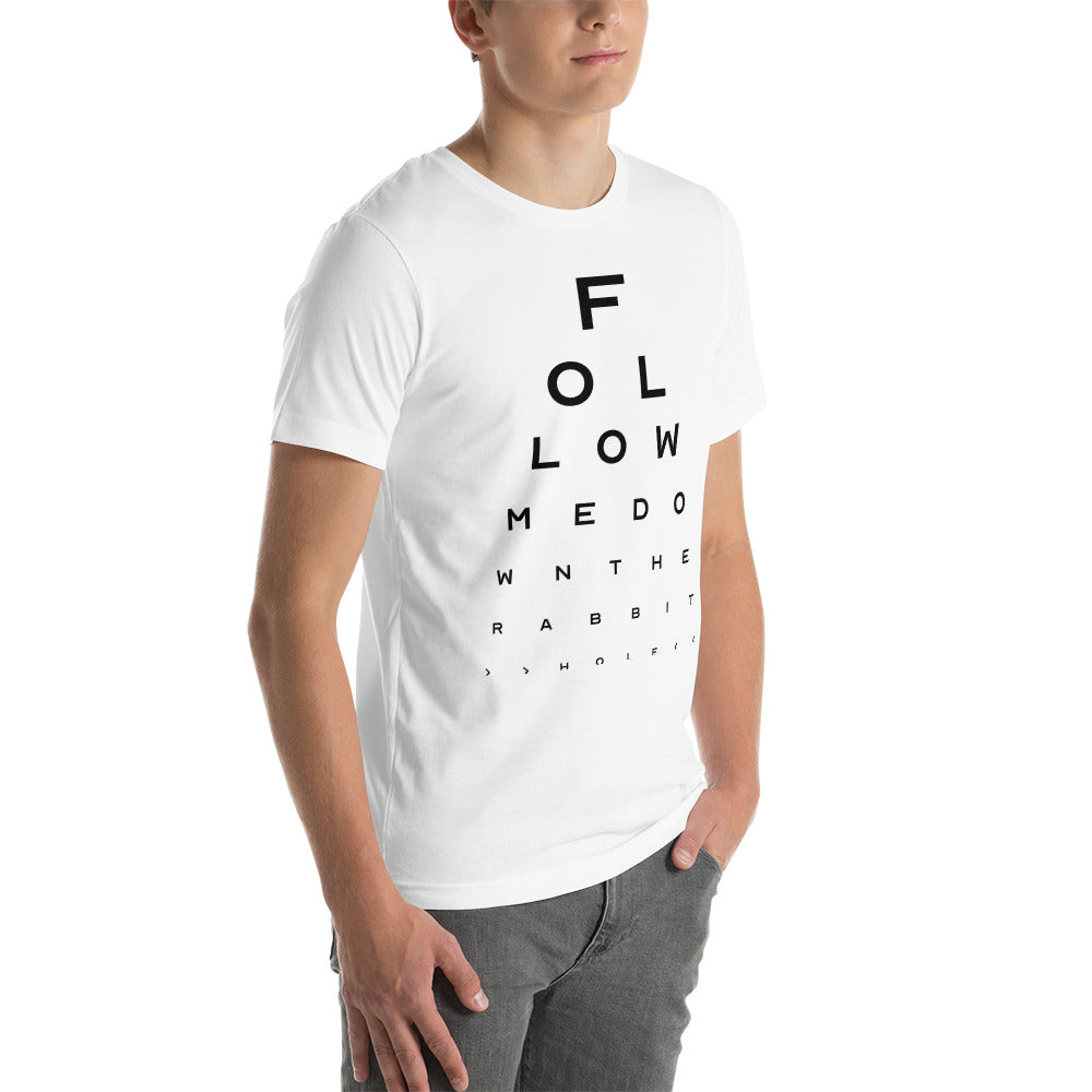 Follow Me down the Rabbit Hole Optician - Unisex t-shirt