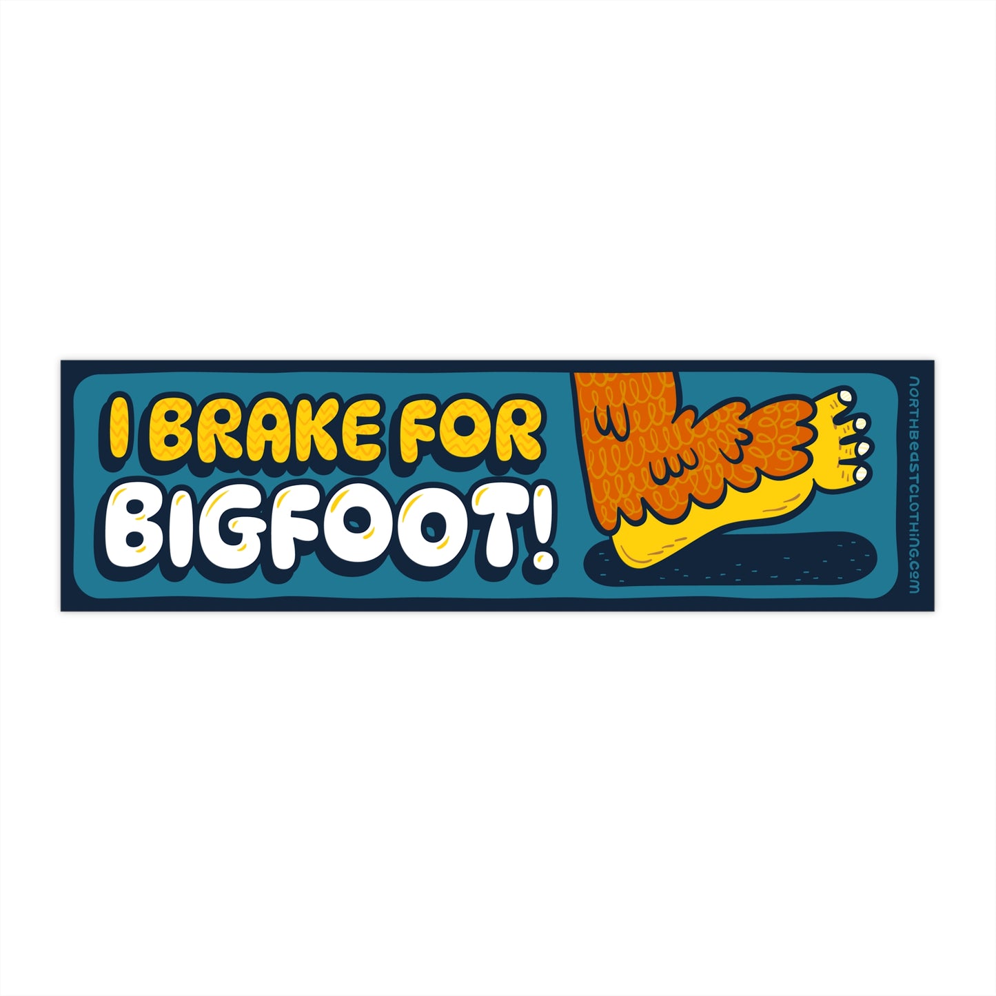 I Brake For Bigfoot! - Bumper Stickers