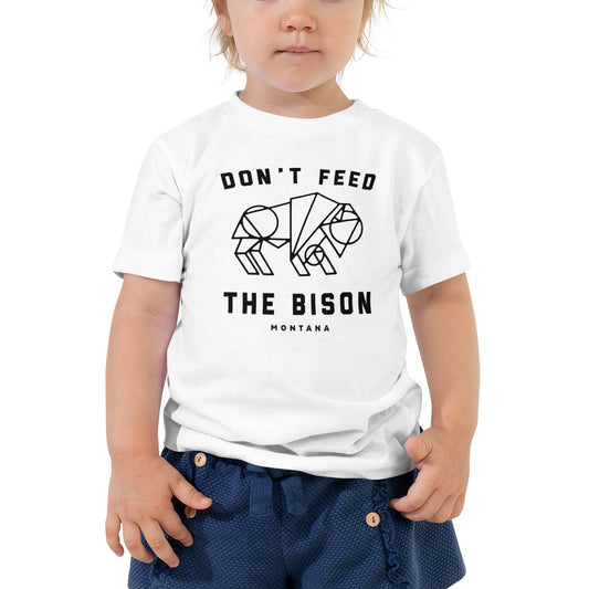 Don&#39;t Feed The Bison - Toddler Short Sleeve Tee
